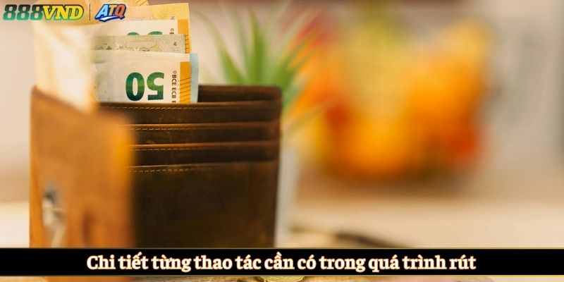  Chi tiết từng thao tác cần có trong quá trình rút 