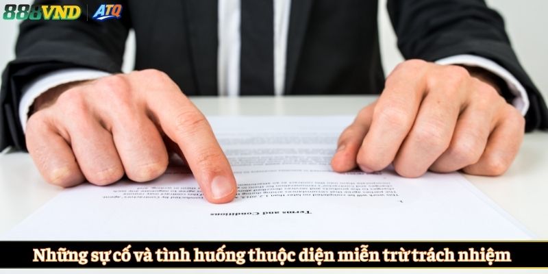 Những sự cố và tình huống thuộc diện miễn trừ trách nhiệm 